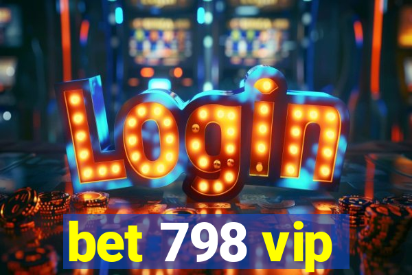 bet 798 vip
